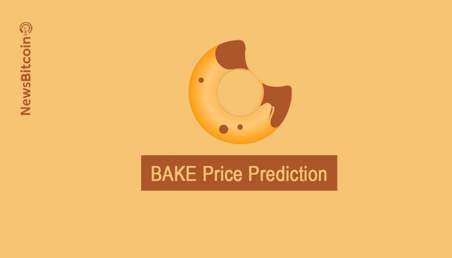 BAKE Price Prediction 2021,2025,2030 Will BAKE hit 20?