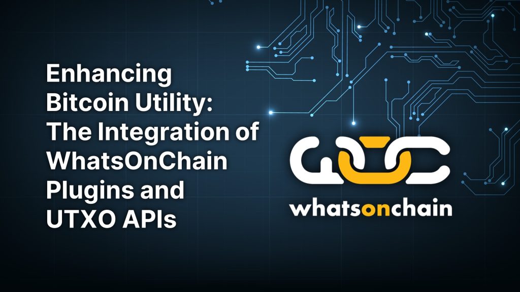 Explore how WhatsOnChain's plugins and UTXO APIs revolutionise Bitcoin blockchain utility, enhancing user experience and data access.